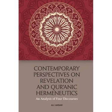 Contemporary Perspectives on Revelation and Qur'ānic Hermeneutics: An Analysis of Four Discourses