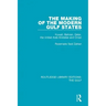 The Making of the Modern Gulf States: Kuwait, Bahrain, Qatar, the United Arab Emirates and Oman