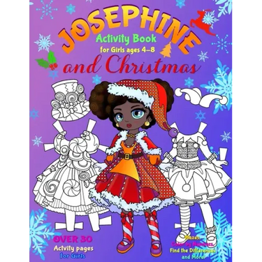 JOSEPHINE and CHRISTMAS: Activity Book for Girls ages 4-8: BLACK and WHITE: Paper Doll with the Dresses, Mazes, Color by Numbers, Match the Pic