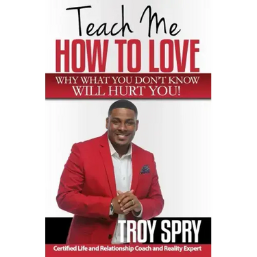 Teach Me How to Love: Why What You Don't Know Will Hurt You!