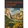 Victory Over Fear and Worry