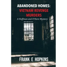 Abandoned Homes: Vietnam Revenge Murders