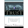 Trust: The Social Virtues and the Creation of Prosperity
