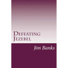 Defeating Jezebel: A Personal Strategy to Get Back Under the Fountain of God's Grace