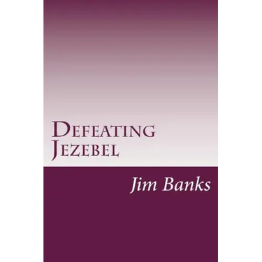Defeating Jezebel: A Personal Strategy to Get Back Under the Fountain of God's Grace