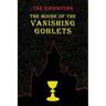 The House of the Vanishing Goblets: (A Golden-Age Mystery Reprint)