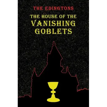 The House of the Vanishing Goblets: (A Golden-Age Mystery Reprint)