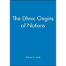 The Ethnic Origins of Nations