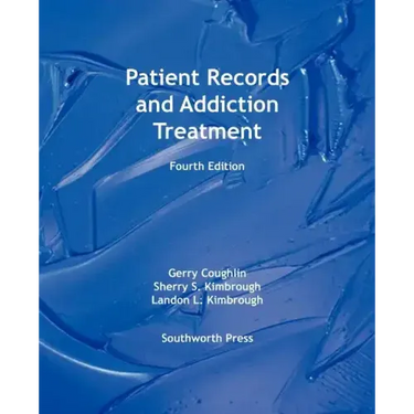 Patient Records and Addiction Treatment, Fourth Edition