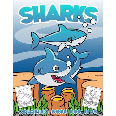 Sharks Coloring Book for Kids: Cool Shark Coloring Book for Boys Girls Ages 2-6
