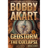Geostorm The Collapse: A Post Apocalyptic EMP Survival Thriller
