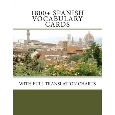 1800+ Spanish Vocabulary Cards: With full translation charts