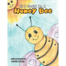 If I Could Be a Honey Bee