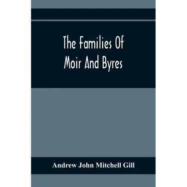 The Families Of Moir And Byres