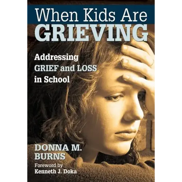 When Kids Are Grieving: Addressing Grief and Loss in School