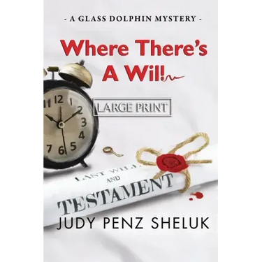 Where There's A Will: A Glass Dolphin Mystery - LARGE PRINT EDITION