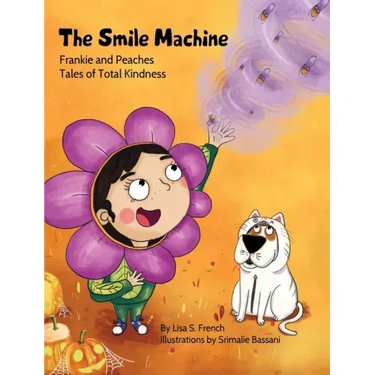 The Smile Machine: A story about altruism and empathy and how sharing the beauty of nature can make happiness grow.