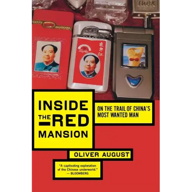 Inside the Red Mansion: On the Trail of China's Most Wanted Man