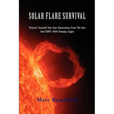 Solar Flare Survival: Protect Yourself and Your Electronics from the Sun and Emp's with Faraday Cages