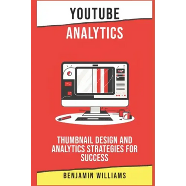 YouTube Analytics: Thumbnail Design and Analytics Strategies for Success