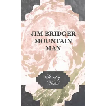 Jim Bridger - Mountain Man