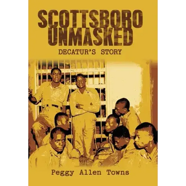Scottsboro Unmasked: Decatur'S Story