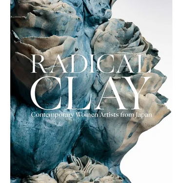 Radical Clay: Contemporary Women Artists from Japan