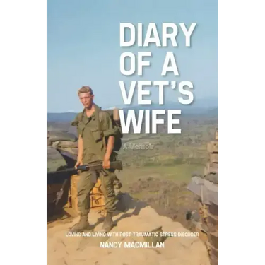 Diary of a Vet's Wife: Loving and Living with Post Traumatic Stress Disorder - A Memoir