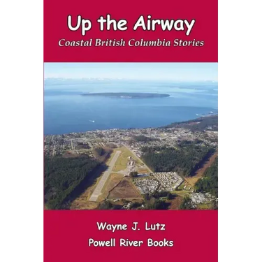 Up the Airway: Coastal British Columbia Stories