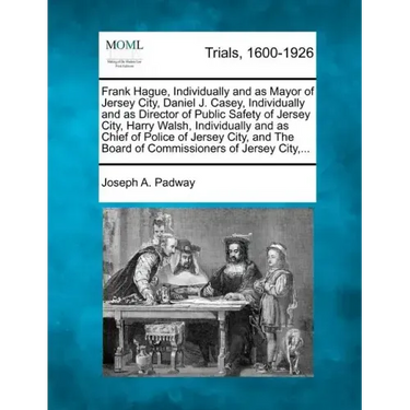 Frank Hague, Individually and as Mayor of Jersey City, Daniel J. Casey, Individually and as Director of Public Safety of Jersey City, Harry Walsh, Ind