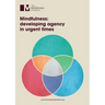 Mindfulness: Developing Agency in Urgent Times