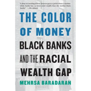 The Color of Money: Black Banks and the Racial Wealth Gap