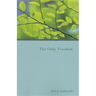 The Only Freedom