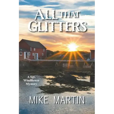 All That Glitters: The Sgt. Windflower Mystery Series Book 13