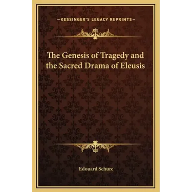 The Genesis of Tragedy and the Sacred Drama of Eleusis