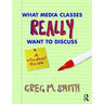What Media Classes Really Want to Discuss: A Student Guide