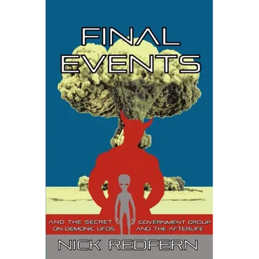 FINAL EVENTS and the Secret Government Group on Demonic UFOs and the Afterlife