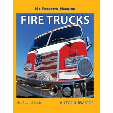 My Favorite Machine: Fire Trucks