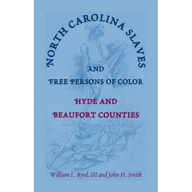 North Carolina Slaves and Free Persons of Color: Hyde and Beaufort Counties