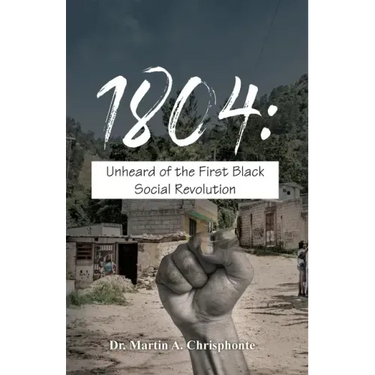 1804: Unheard of the First Black Social Revolution