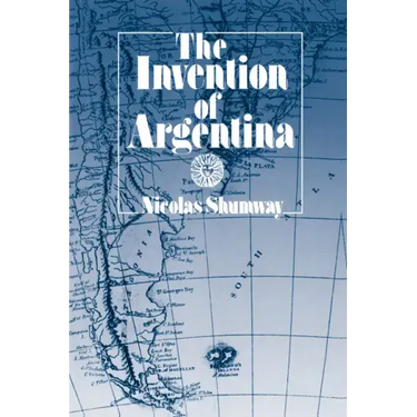 The Invention of Argentina