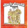 Uncle Rocky, Fireman #1 Fire!