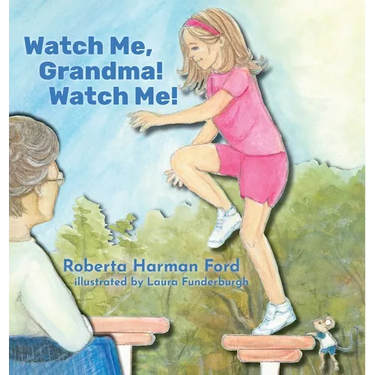 Watch Me, Grandma! Watch Me!