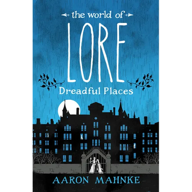 The World of Lore: Dreadful Places