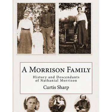 A Morrison Family: History and Descendants of Nathanial Morrison