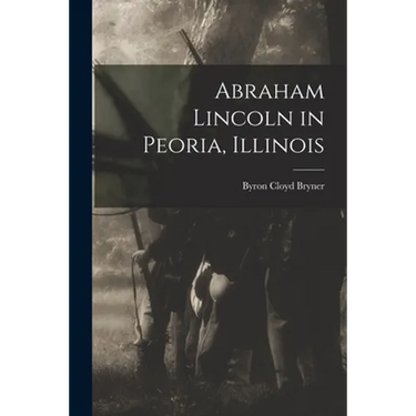 Abraham Lincoln in Peoria, Illinois