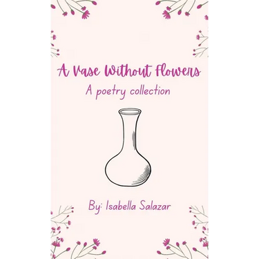 A Vase Without Flowers: A Poetry Collection