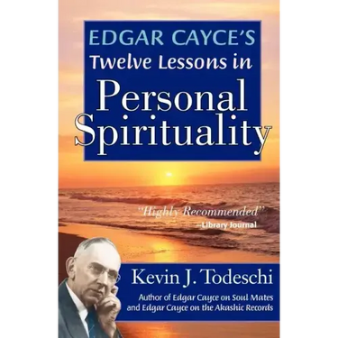 Edgar Cayce's Twelve Lessons in Personal Spirituality