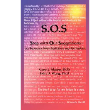 SOS: Step With Our Suggestions on Recovery from Addiction and Alcoholism