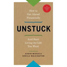 Unstuck - How to Get Ahead Financially and Start Living the Life You Want